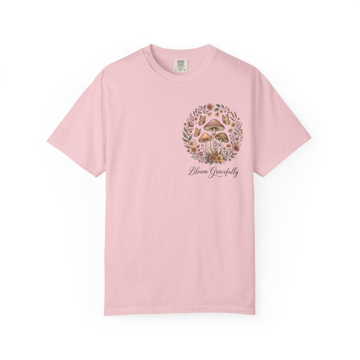Mushroom Resilience T-shirt — “If Mushrooms Can Grow Through Shit, So Can You!”