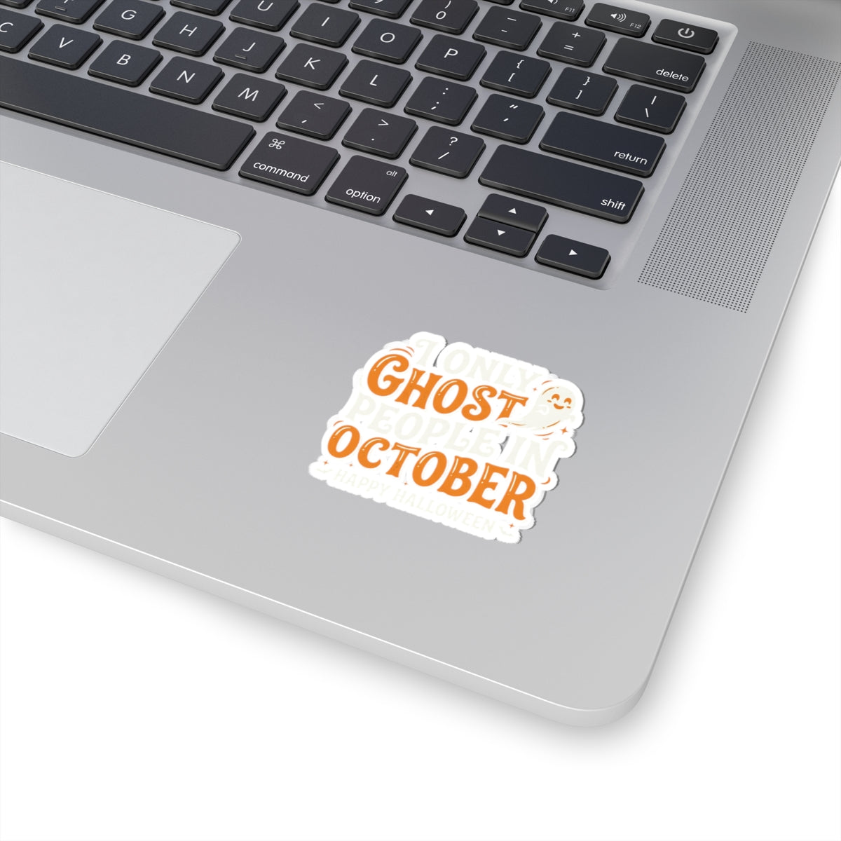 October Ghost Sticker — "I Only Ghost People in October" Halloween Kiss-Cut Decal