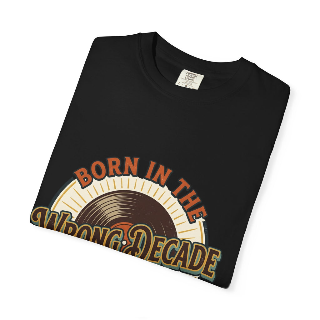 Retro 'Born in the Wrong Decade' T-Shirt