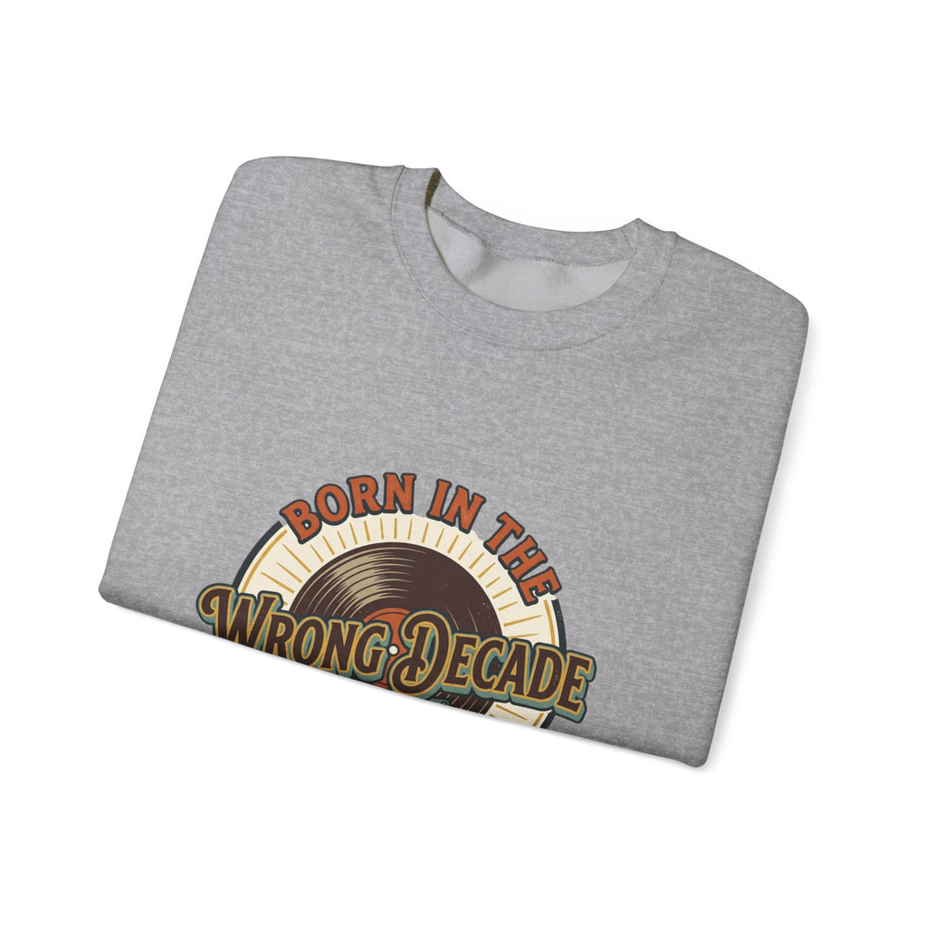Crewneck Sweatshirt — "Born in the Wrong Decade" Retro Vinyl & Cassette Design